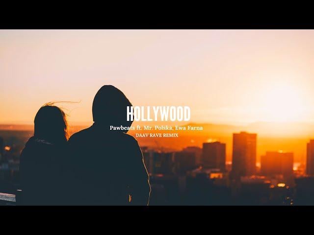 Pawbeats ft. Mr. Polska, Ewa Farna - Hollywood (Daav Rave Remix)