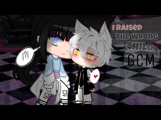 I raised the wrong child || GCM / GCMM [GKBP]||bad grammar (read description pls)