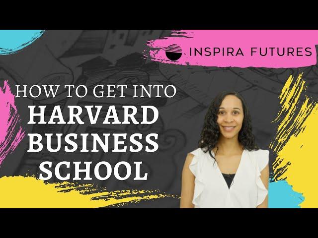 How to Get Into Harvard Business School | Inspira Futures