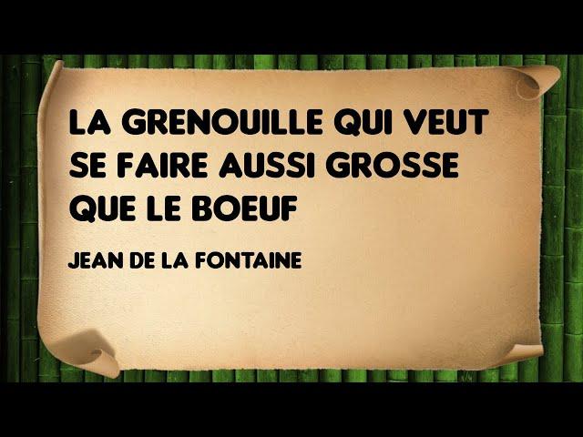 La Grenouille qui veut se faire aussi grosse que le Boeuf - Jean de La Fontaine - I-3