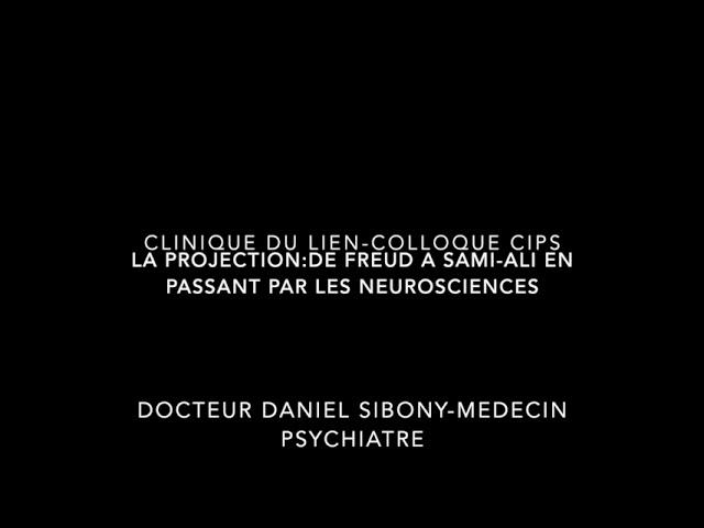 La Projection de Freud à Sami-Ali en passant par les neurosciences