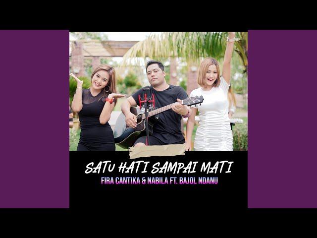 Satu Hati Sampai Mati (feat. Bajol Ndanu)