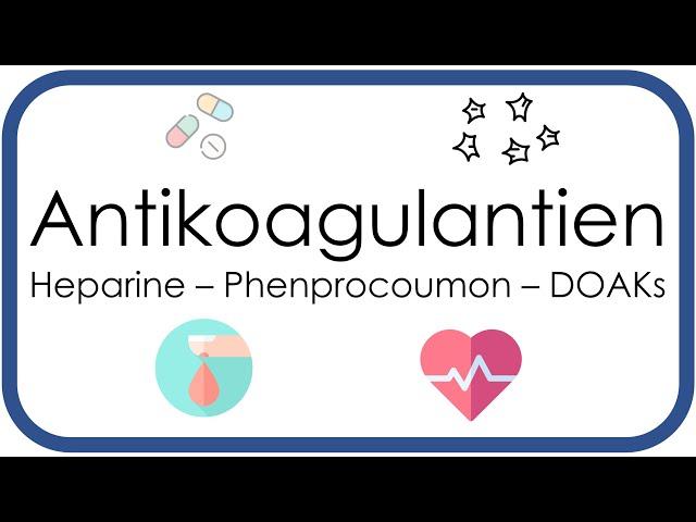 Antikoagulantien - Gerinnungshemmung - Pharmakologie (Heparin, NMH, Marcumar, DOAKs)