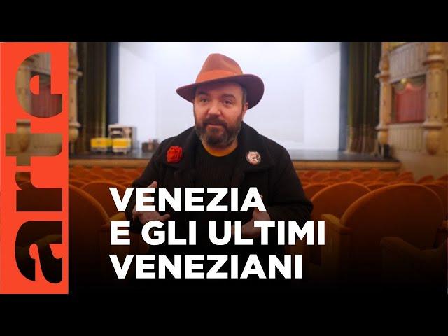 Gli ultimi, irriducibili Veneziani | ARTE.tv Documentari