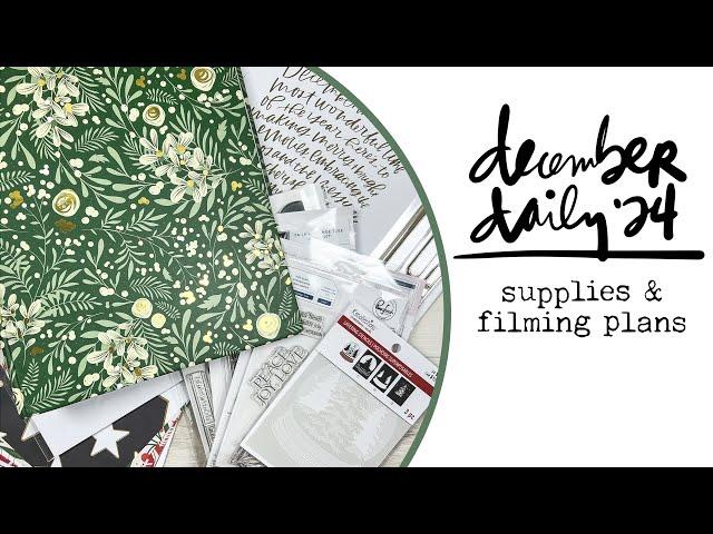 December Daily 2024 | Supplies & Filming Plans