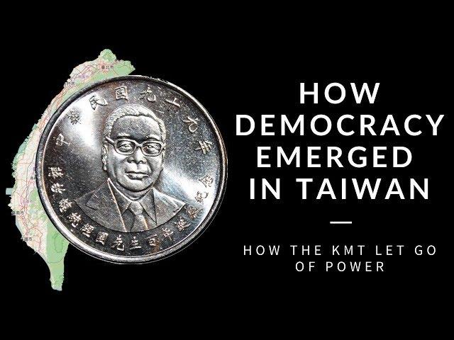 How Democracy Emerged in Taiwan: How the KMT Let Go