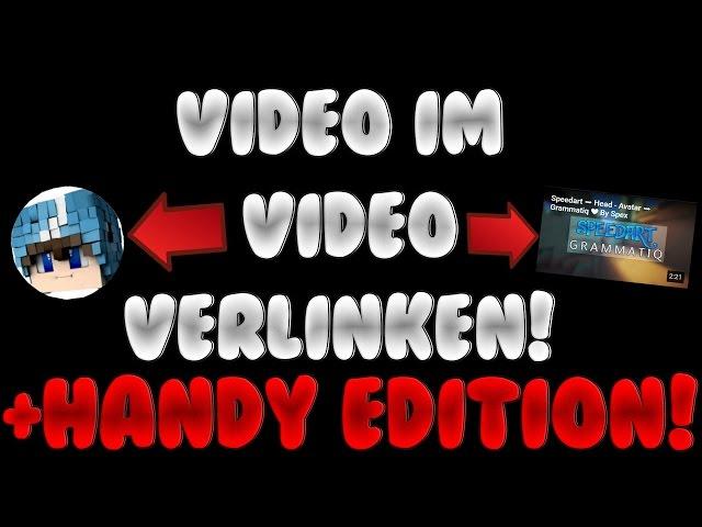 VIDEO IM VIDEO VERLINKEN! + AUCH FÜRS HANDY SICHTBAR!!!  [Tutorial] / [Deutsch/German]