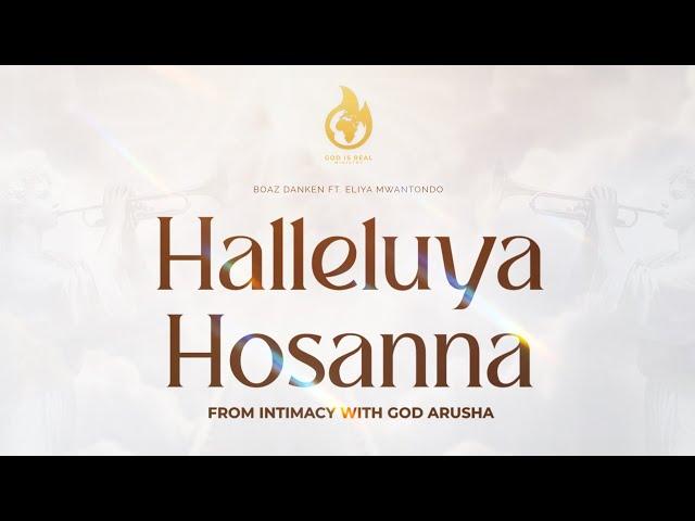 Halleluyah Umeketi Enzini-BoazDanken ft @EliyaMwantondo #IntimacywithGODArushaTz