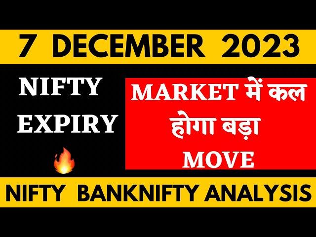 NIFTY PREDICTION FOR TOMORROW & BANKNIFTY ANALYSIS FOR 7 DEC 2023 | MARKET ANALYSIS FOR TOMORROW