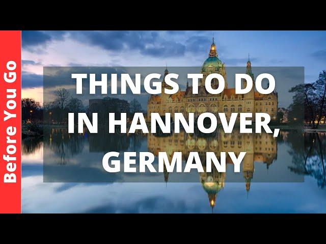 Hannover Germany Travel Guide: 12 BEST Things To Do In Hannover