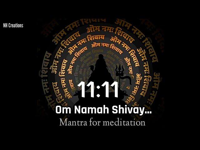 11:11 Om Namah Shivay Mantra for blessings l meditation l Peaceful mantra l Om Namah Shivay dhun