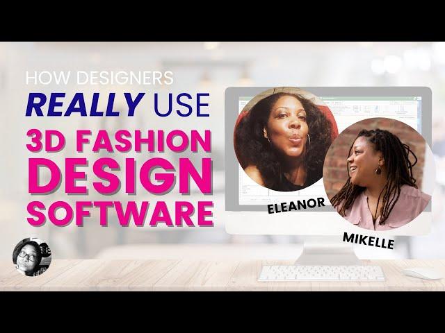 How designers use 3d fashion design software | CAD Chats w/ Eleanor Butler