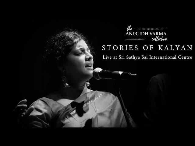 Stories of Kalyan | The Anirudh Varma Collective (Live)