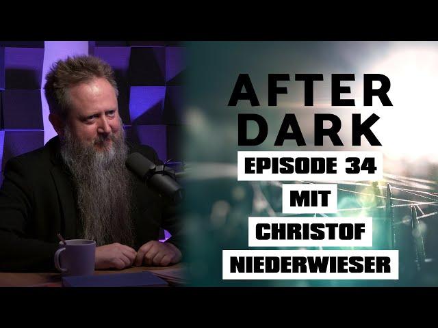 AFTER DARK mit CHRISTOF NIEDERWIESER