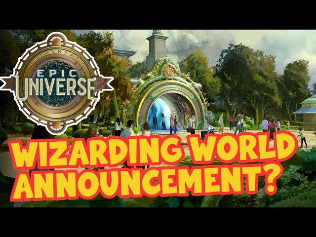 Upcoming Announcement for Epic Universe's Wizarding World? | Epic Universe Update