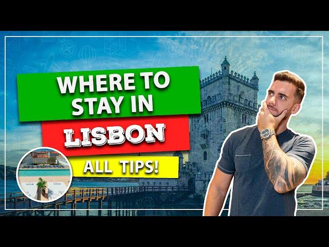 ️ Where to stay in Lisbon! The best neighborhoods and regions to stay. All tips!