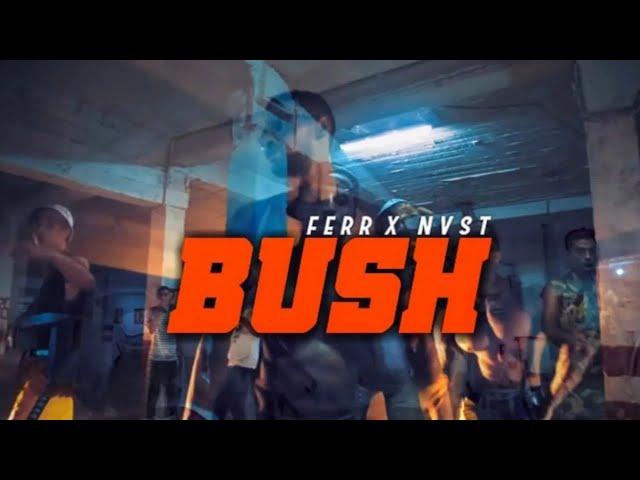 FERR X NVST - BUSH (Official Music Video)