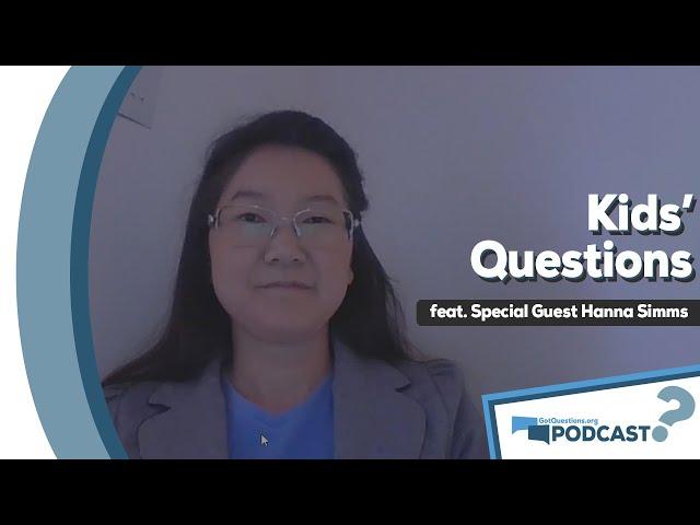 How to share the gospel with children, a GQkidz.org spotlight - GotQuestions.org Podcast Episode 59