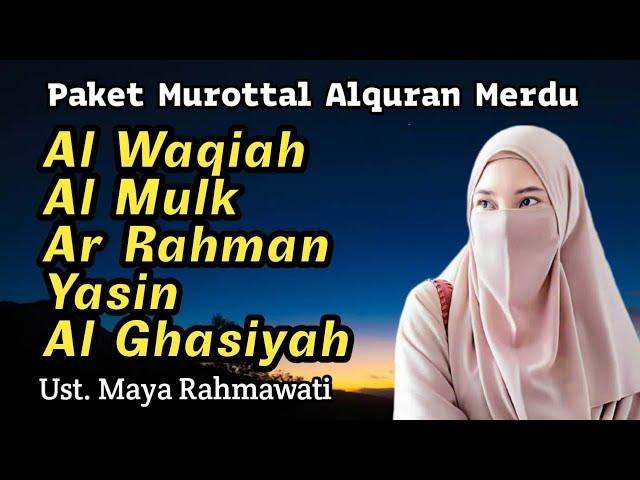 Bacaan Merdu Surah AL-WAQIAH, AL-MULK, AR-RAHMAN, YASIN, AL-GHASIYAH | Ustz. Maya Rahmawati