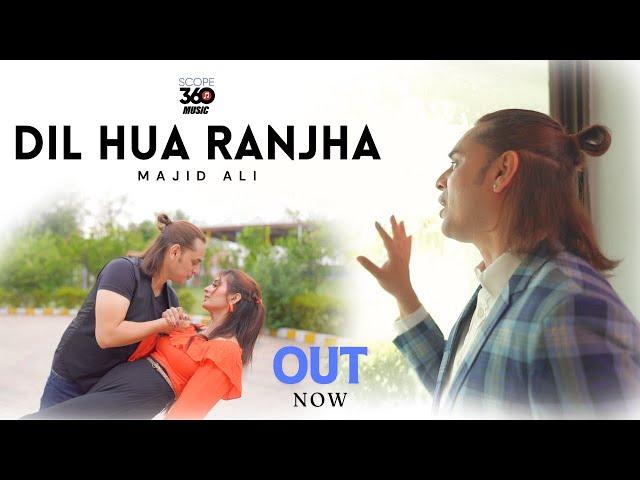 New Song 2024 | Dil Hua Ranjha | Singer Majid Ali | Latest Punjabi 4k Ultra Song By Scope 360 Music