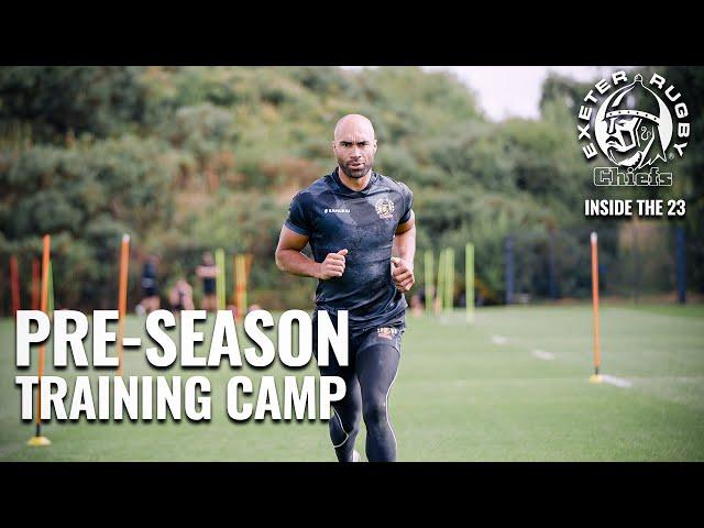 INSIDE THE 23 | EXETER CHIEFS | PRE-SEASON TRAINING CAMP