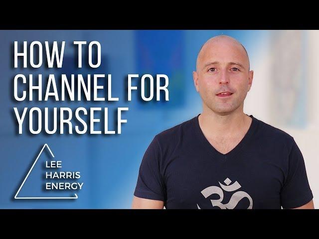 How to Channel For Yourself (Rebirth 2018)