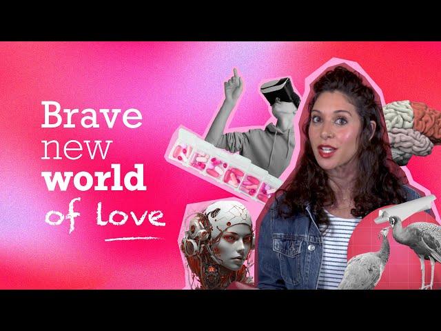 What Will the FUTURE OF DATING Look Like? | Brave New World of Love