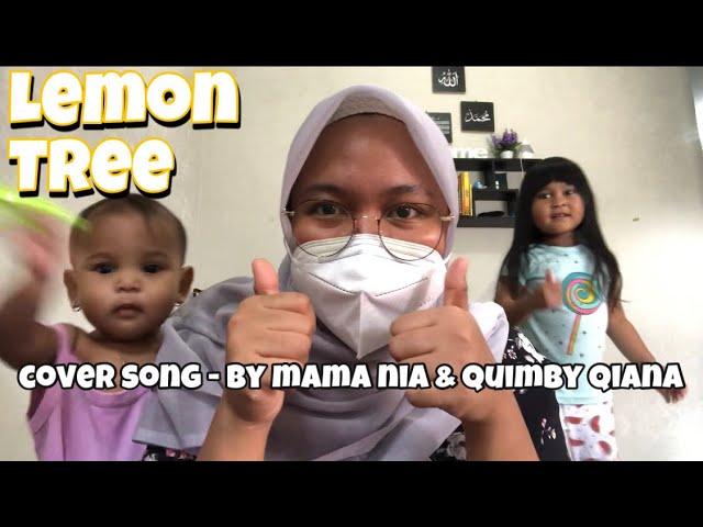 Lemon Tree - Cover Mama Nia & Quimby Qiana