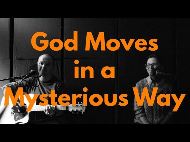 God Moves In a Mysterious Way HYMN WITH A NEW CHORUS