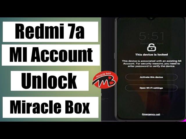 Redmi 7a MI Account Unlock Miracle Box