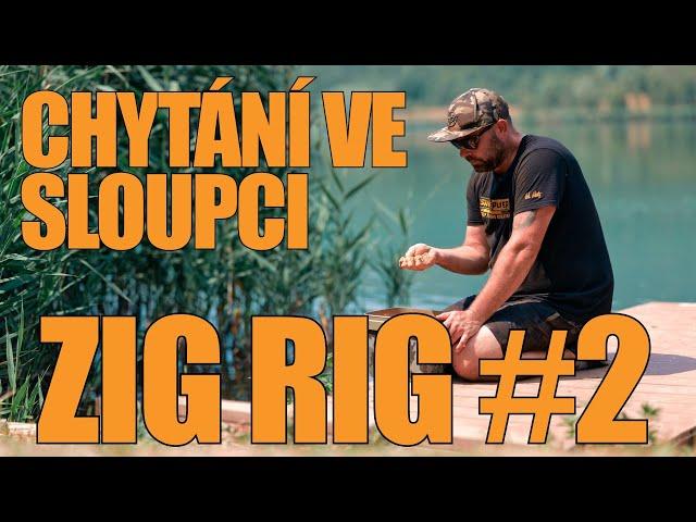 CHYTÁNÍ VE SLOUPCI - ZIG RIG #2