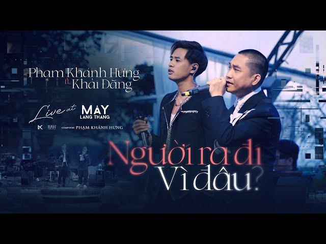 NGƯỜI RA ĐI VÌ ĐÂU - PHẠM KHÁNH HƯNG ft KHẢI ĐĂNG Live At Mây Lang Thang