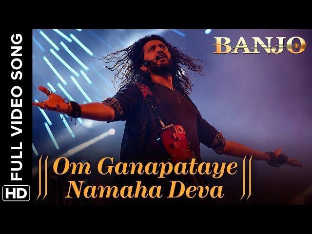 Om Ganapataye Namaha Deva (Full Video Song) | Banjo | Riteish Deshmukh & Nargis Fakhri