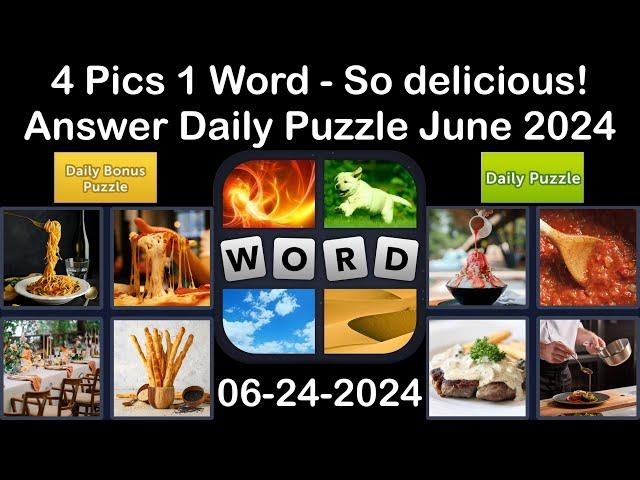 4 Pics 1 Word - So delicious! - 24 June 2024 - Answer Daily Puzzle + Bonus Puzzle #4pics1word