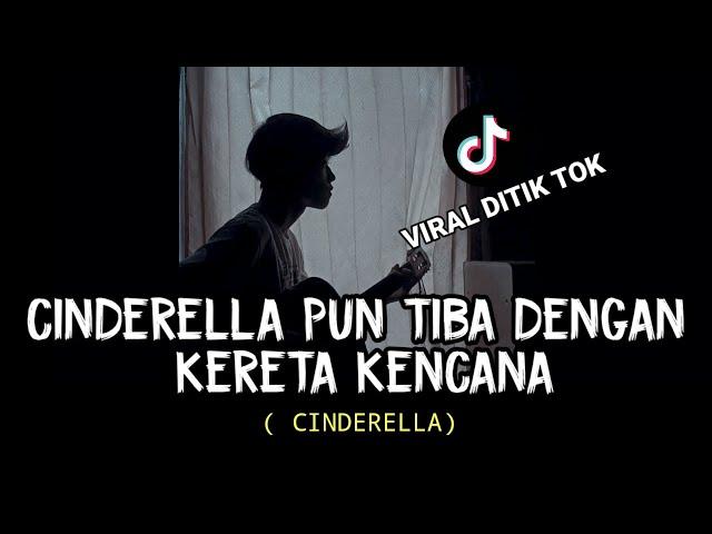 LIRIK LAGU || CINDERELLA - RADJA (Cinderella pun tiba dengan kereta kencana) cover agusriansyah