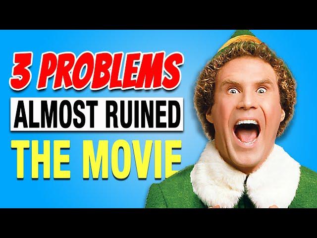 3 Problems that Almost Ruined Elf