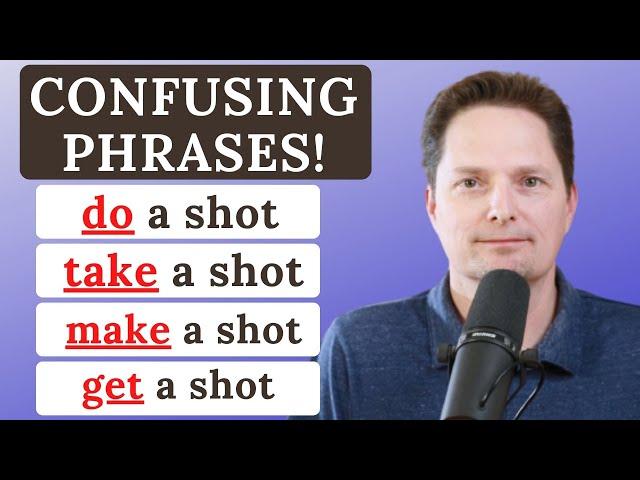 CONFUSING VOCABULARY / DO A SHOT, TAKE A SHOT, MAKE A SHOT, GET A SHOT / REAL-LIFE AMERICAN ENGLISH