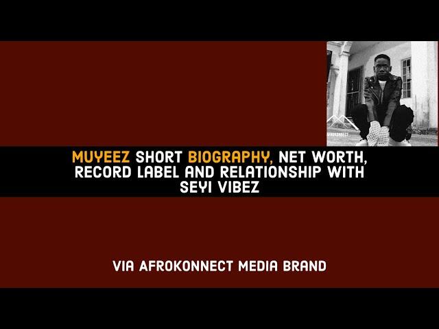 Muyeez Short Biography, Net worth, Record Label and Relationship with Seyi Vibez