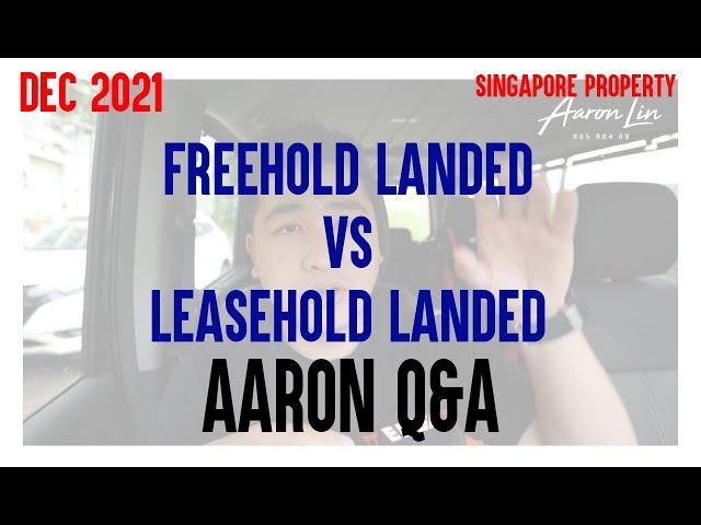 LANDED? FREEHOLD VS LEASEHOLD? OLD CAN BUY? / Aaron Q&A / Singapore Property