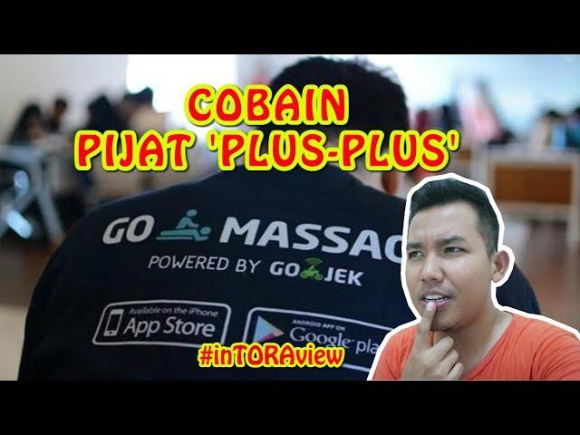 REVIEW GO MASSAGE GOJEK: BISA PIJAT 'PLUS-PLUS'?!? - inTORAview 12