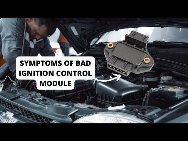 Common Symptoms of a bad ignition control module