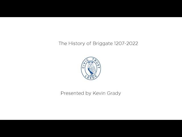 The History of Briggate 1207 - 2022
