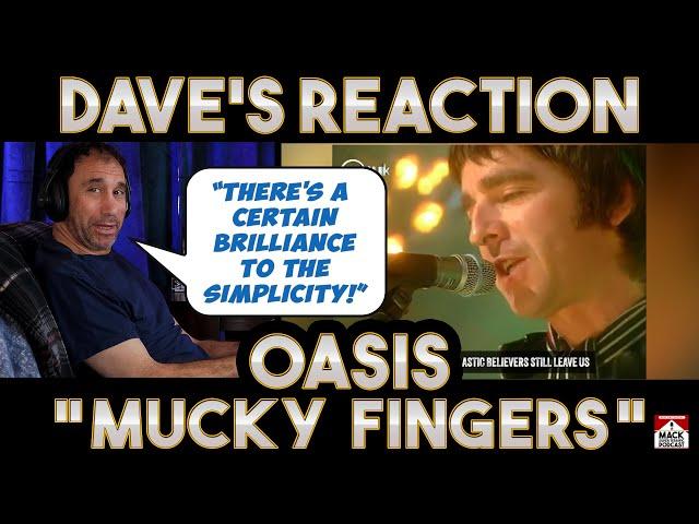 Dave's Reaction: Oasis — Mucky Fingers