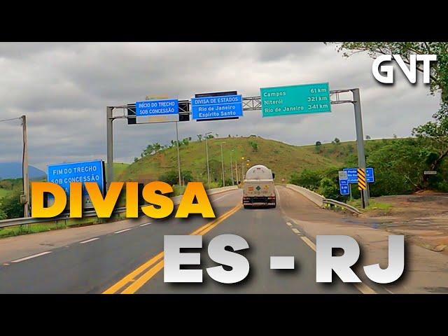 DIRIGINDO PELA BR - 101 | Divisa entre Estado do Espirito Santo e do Rio de Janeiro