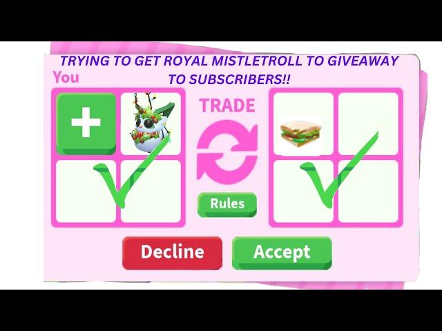 Trying to get a Royal Mistletroll to giveaway to Subs!! How to get a free Mistletroll in Adopt Me!!