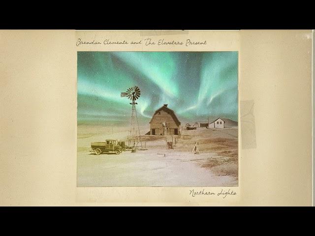 Brendan Clemente and The Elovaters - Northern Lights (Official Audio)