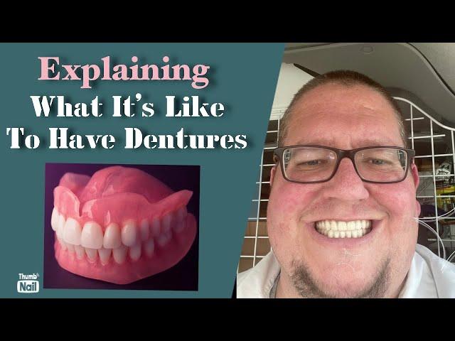 Living with dentures. What’s it like!