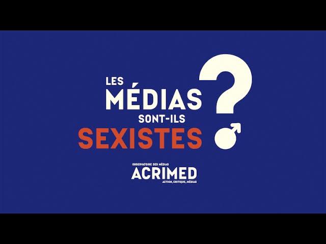 Les médias sont-ils sexistes ? (Acrimed)