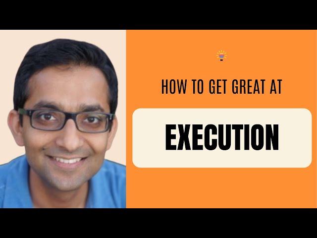 A Masterclass on Execution: What Skills Make Product Managers OK, Very Good, and Great at Execution