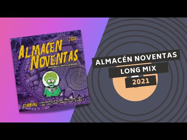 ALMACÉN NOVENTAS  | LONG MIX  | Mixed by: ALMACÉN NOVENTAS TEAM